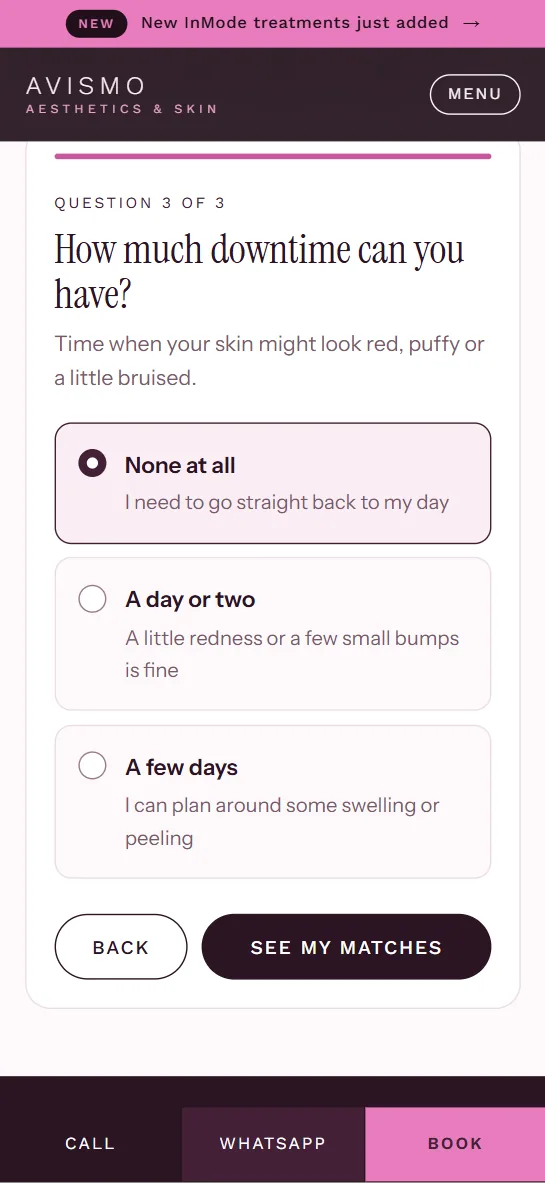Avismo treatment finder, question 3. How much downtime can you have?